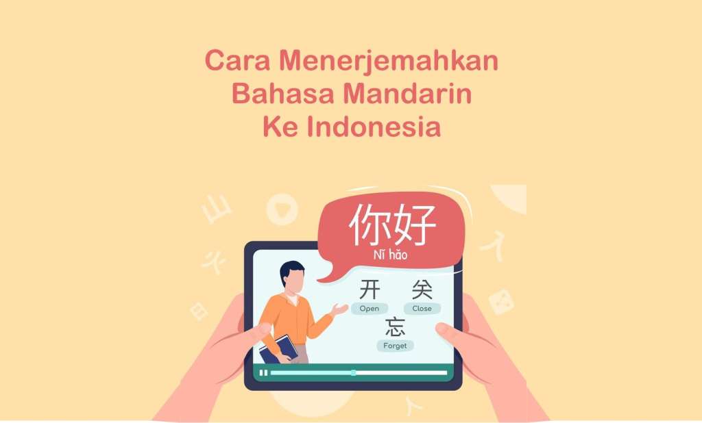 Cara Menerjemahkan Bahasa Mandarin ke Indonesia