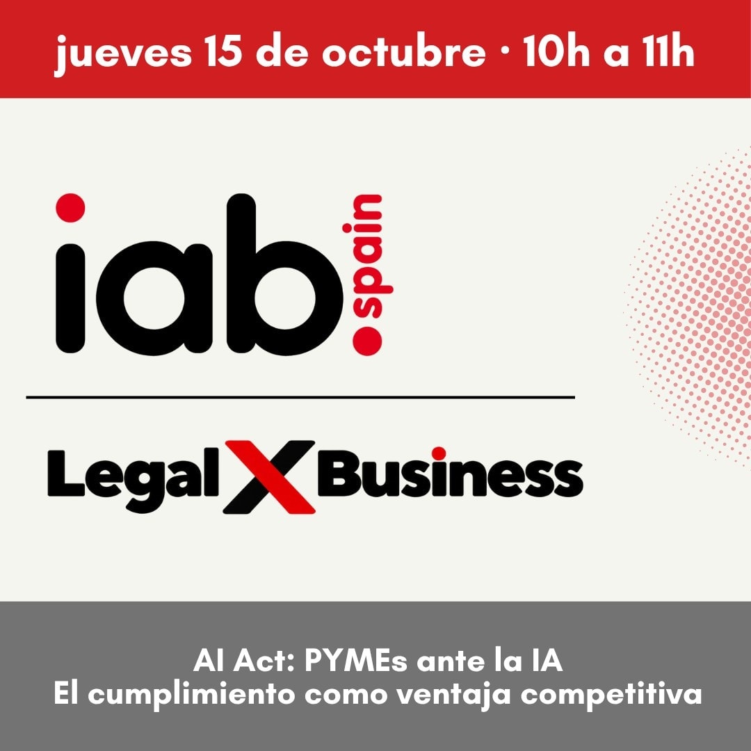 Legal X Business_ AI Act Pymes ante la IA. El cumplimiento como ventaja competitiva