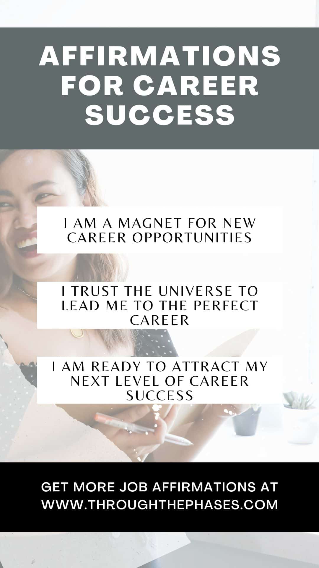 affirmations for career success - I am a magnet for new career opportunities, I trust the universe to lead me to the perfect career, I am ready to attract my next level of career success