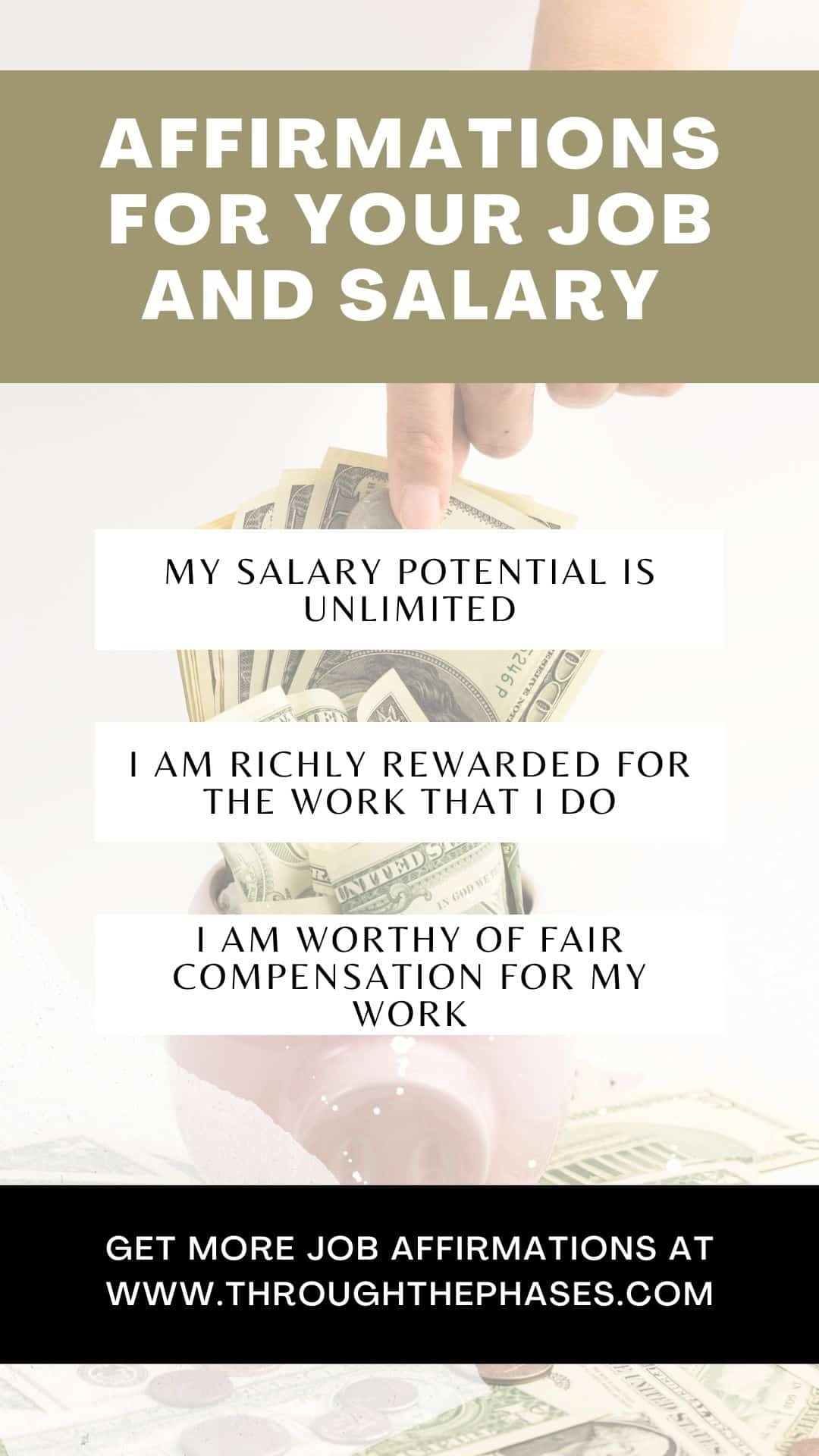 affirmations for your job and salary - my salary potential is unlimited, I am richly rewarded for the work that I do, I am worthy of fair compensation for my work