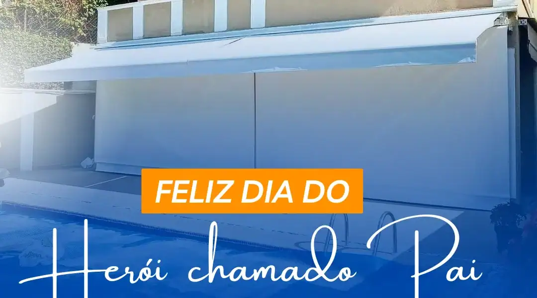Feliz dia dos pais 2023 Toldos Almeida - Toldos e coberturas para proteção solar e chuva