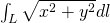 \int_{L}\sqrt{x^2+y^2}dl