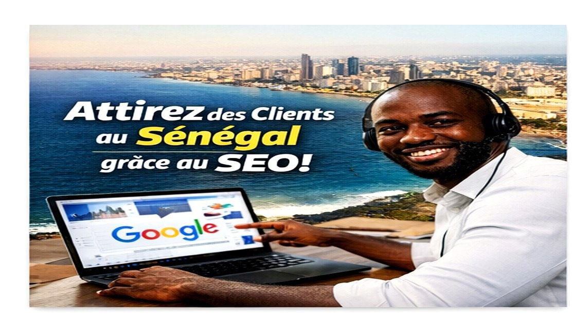 Pourquoi le Référencement Naturel (SEO) est Indispensable pour Trouver des Clients au Sénégal