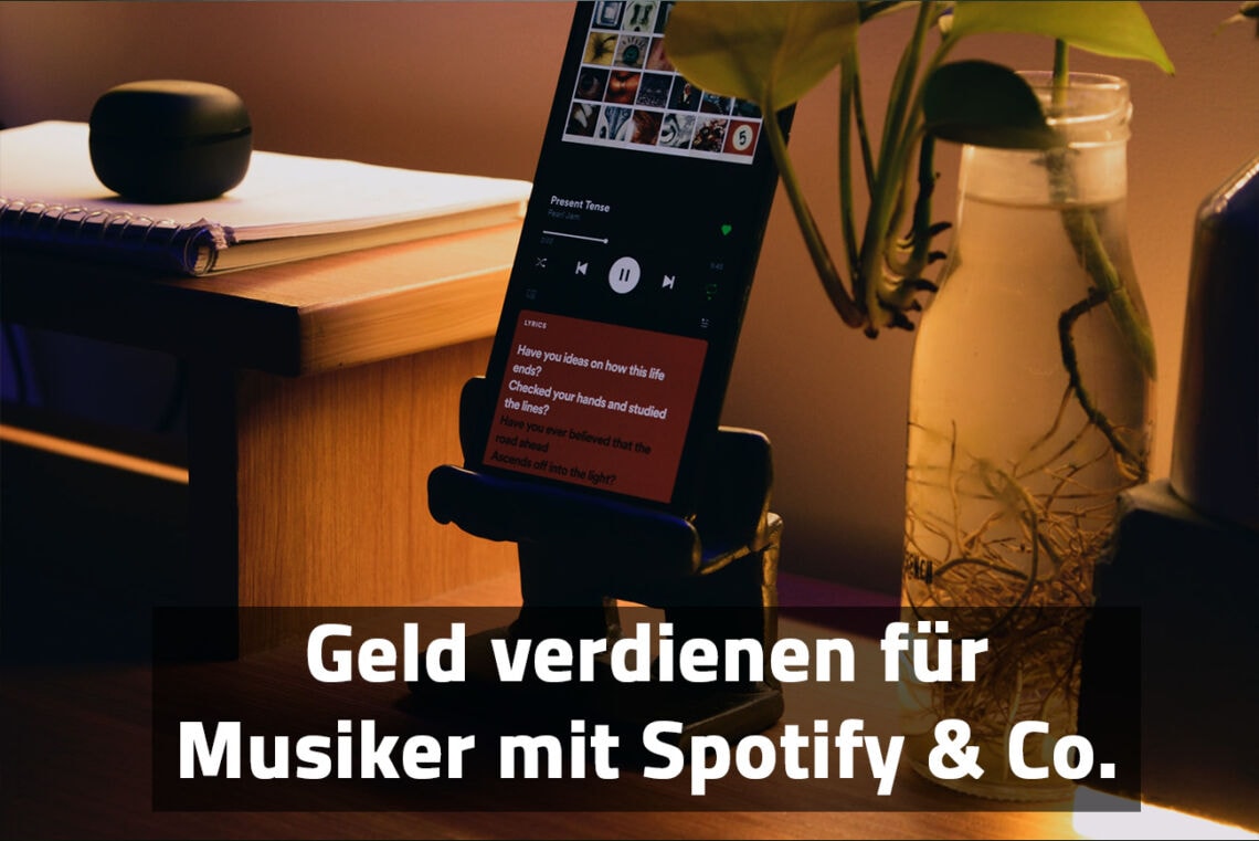 Geld verdienen für Musiker mit Spotify & Co.