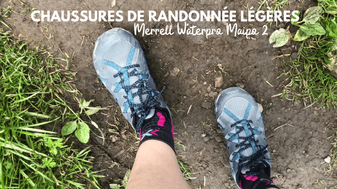 chaussures de randonnee legeres merrell waterpro maipo 2 test blog madame voyage