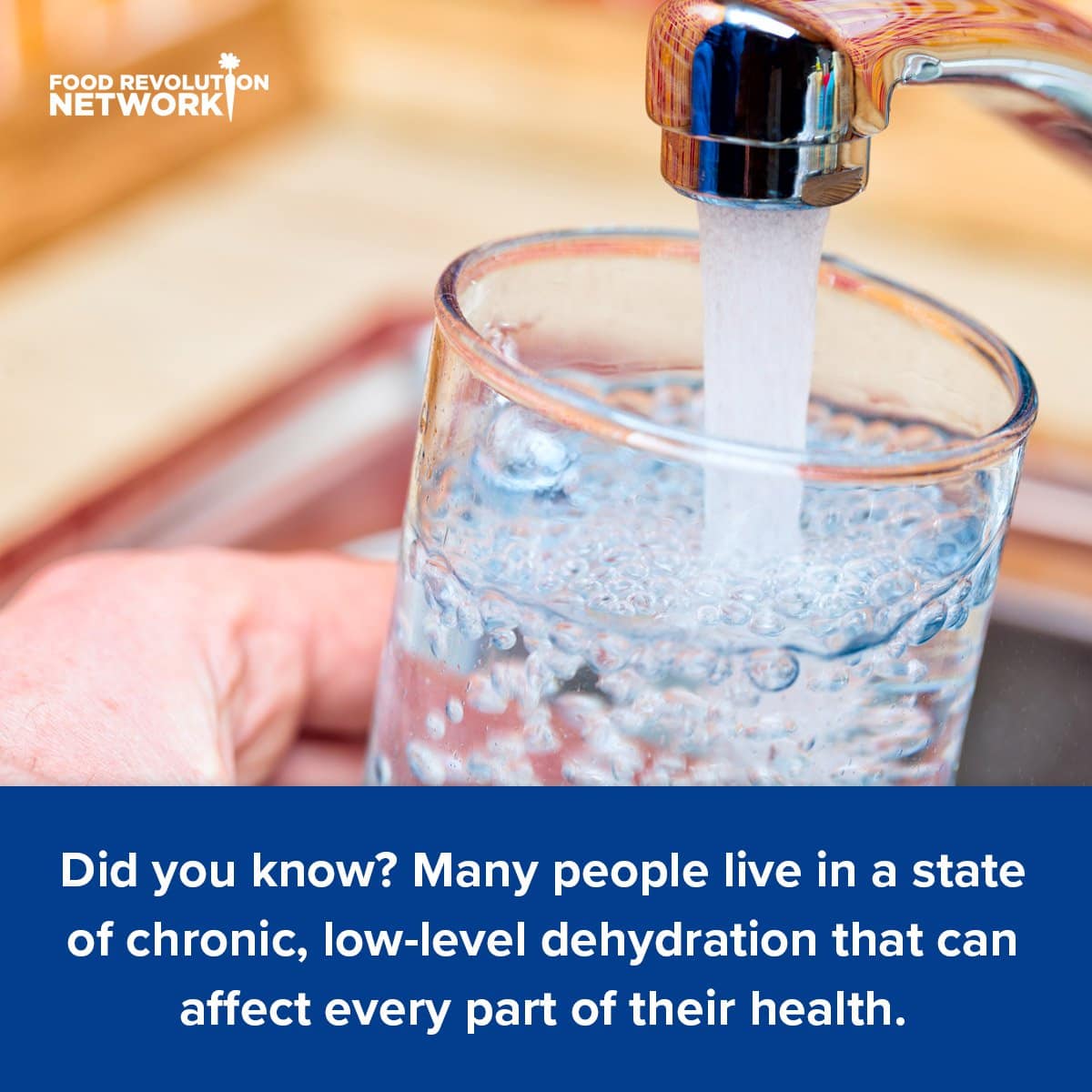 Did you know? Many people live in a state of chronic, low-level dehydration that can affect every part of their health.