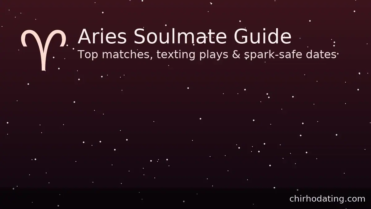 Aries soulmate guide with top matches, texting plays, and spark-safe date ideas.