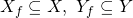 X_{f}\subseteq X, ~Y_{f}\subseteq Y