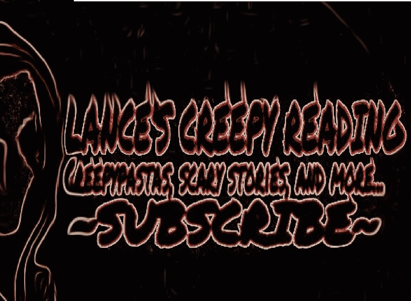 Lance's Creepy Reading