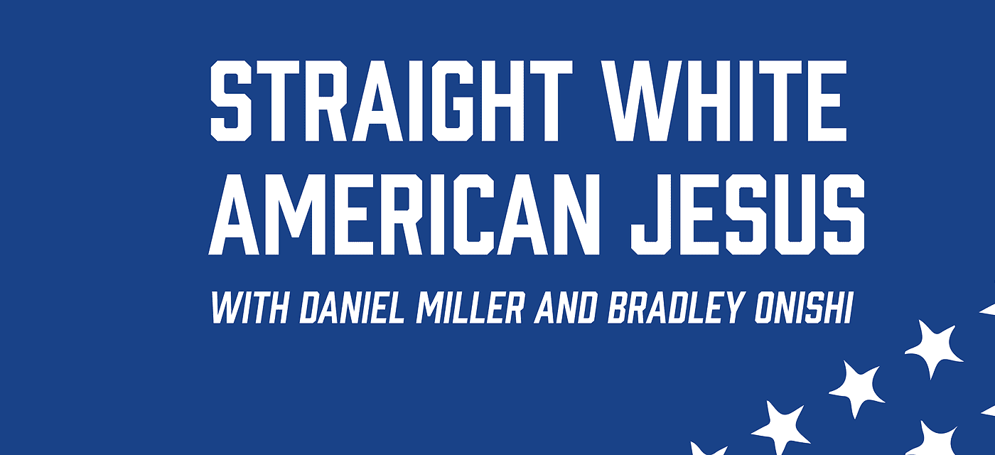 Straight White American Jesus Podcast
