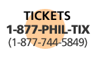 For tickets, call 1-877-PHIL-TIX