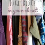 8 Things You Need To Get Rid Of In Your Closet