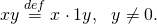 \[{x}{y} \stackrel{def}{=} x\cdot1y, ~~y\neq0.\]