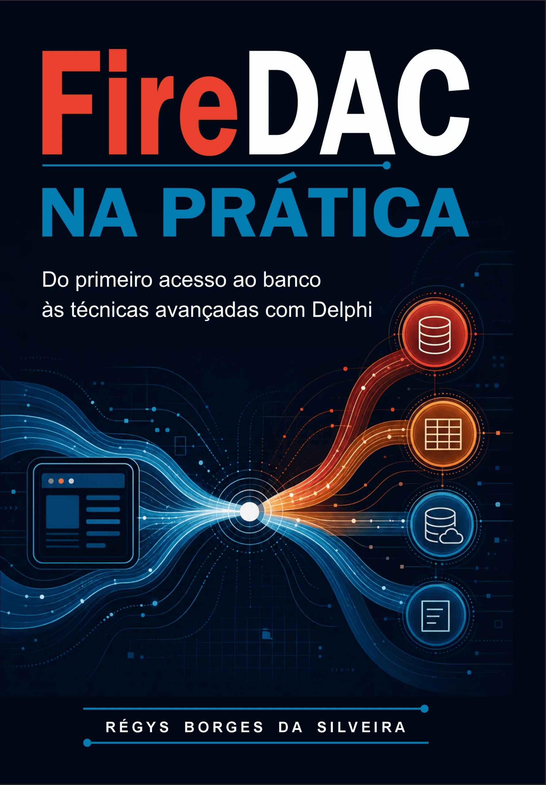 Capa do livro FireDAC na Prática, de Régys Borges da Silveira.