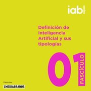 Fascículo 1: Definición de Inteligencia Artificial y sus tipologías – IAB Spain