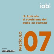 Fascículo 7 IA audio on demand – IAB Spain (abril 2025)
