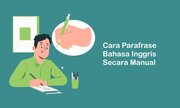 Cara Parafrase Bahasa Inggris Secara Manual, Mudah Banget!