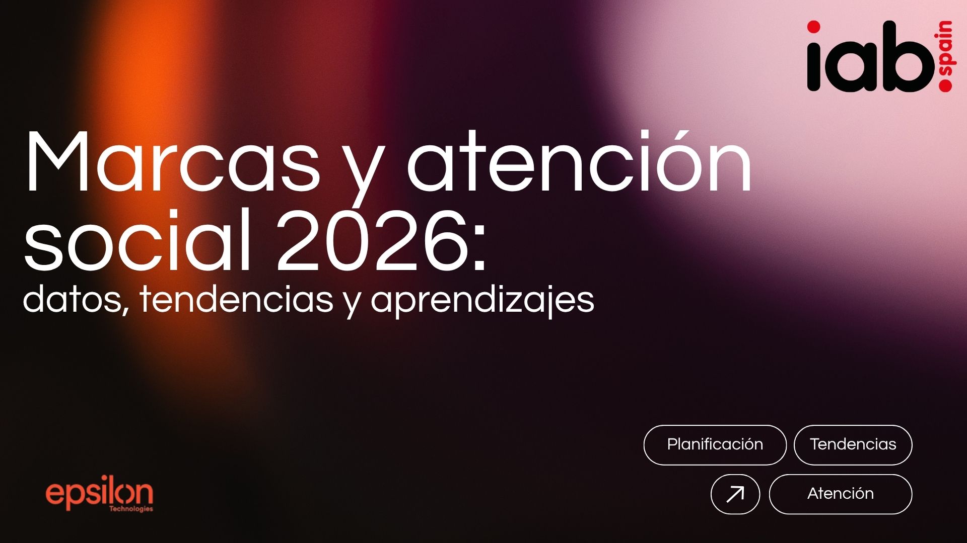Presentación Online del informe ‘Marcas y Atención 2026: datos, tendencias y aprendizajes’
