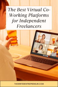 The Best Virtual Co-Working Platforms for Independent Freelancers