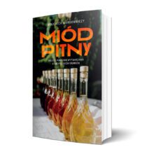 Wojciech Margowniczy - Miód pitny. Prosty poradnik.