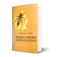 Selekcja i wychów matek pszczelich