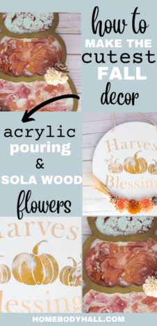 DIY fall home decor, pumpkins, with flowers.  Text says: "How to make the cutest fall decor: acrylic pouring & sola wood flowers!"