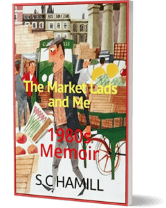 The Market Lads & Me. Adult Humour Memoir