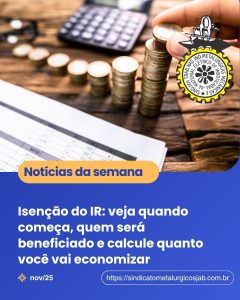 Isenção do IR: veja quando começa, quem será beneficiado e calcule quanto você vai economizar