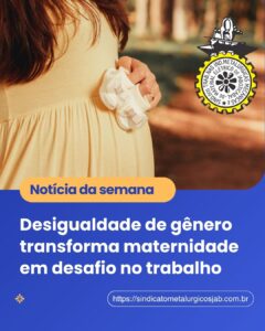 Desigualdade de gênero transforma maternidade em desafio no trabalho