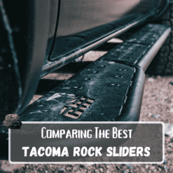 Best Toyota Tacoma Rock Sliders for 2nd & 3rd Gen