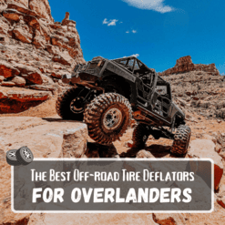 The Best Off-Roading Tire Deflators For Overlanding