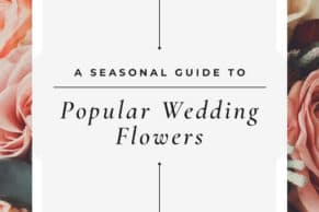 a seasonal guide to popular wedding flowers