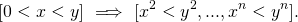 \[~[0<x<y] ~\Longrightarrow ~[x^2<y^2,...,x^n<y^n].\]