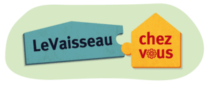 Le Vaisseau Chez Vous
