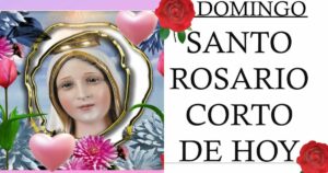 santo rosario corto de hoy domingo