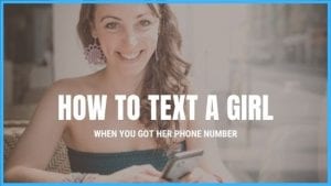 How to Flirt Without Being Creepy (A Man’s Guide to Natural Attraction) 19 How to Text a Girl When You Got Her Number, Get Her Number, Text a Girl