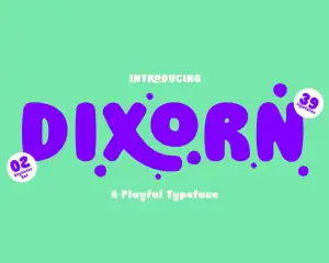 Dixorn – Bold and Bubbly Font