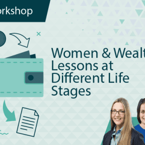 Women and Wealth: Lessons for Different Life Stages