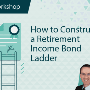 How to Construct a Retirement Income Bond Ladder
