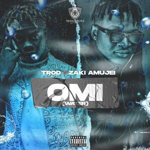 Trod Ft. Zaki Amujei – OMI (Water) Mp3