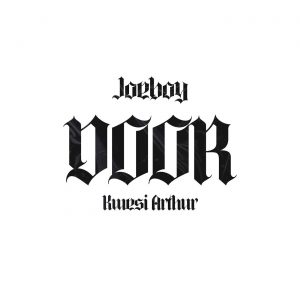 Joeboy Ft. Kwesi Arthur – Door Remix Mp3