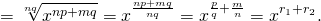 \[=\sqrt[nq]{x^{np+mq}}= x^{\frac{np+mq}{nq}}= x^{\frac{p}{q}+\frac{m}{n}}= x^{r_1+r_2}.\]