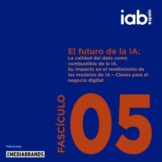 Fascículo 5: El futuro de la IA y la calidad del dato – IAB Spain