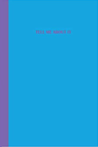 Rich bright blue journal with a lavender purple spine and matching purple text displaying the phrase "Tell Me About It."