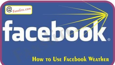 How to Use Facebook Weather – Facebook Weather Report | Facebook Weather Updates
