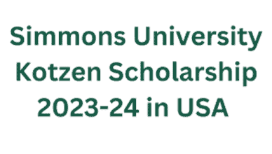 Simmons University Kotzen Scholarships 2024 | Fully Funded