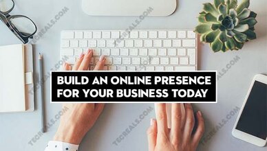 6 Reasons You Should Build an Online Presence for Your Business Today