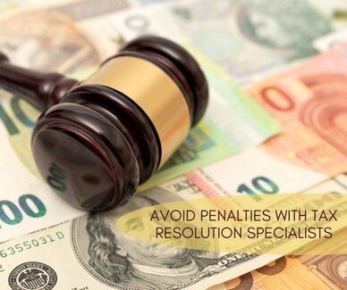 Save Money Today With Tax Resolution Specialists Avoid Penalities with Tax Resolution Specialists