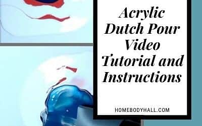 Acrylic Dutch Pour Video Tutorial and Instructions
