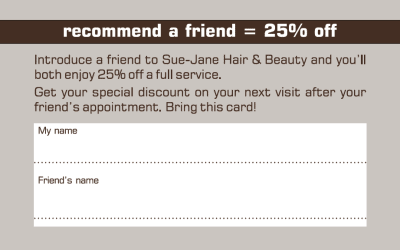 Introduce a friend to Sue-Jane for a special discount!